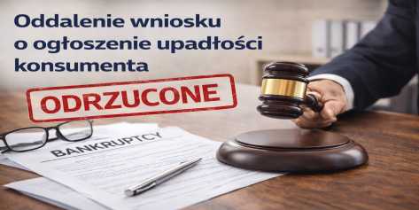 Adwokat Wrocław Oddalenie wniosku o ogłoszenie upadłości konsumenta